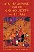 Muhammad and the Conquests of Islam