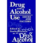 Drug and Alcohol Use: Issues and Factors by Stanley Einstein