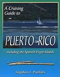 A Cruising Guide to Puerto Rico: Including the Spanish Virgin Islands