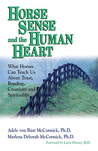 horse sense and the human heart what horses can teach us about trust bonding creativity and spirituality