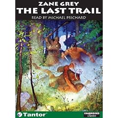 The Last Trail (Ohio River Trilogy (Audio)) by Zane Grey and Michael Prichard