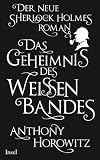 Das Geheimnis des wei�en Bandes: Ein Sherlock-Holmes-Roman: Der neue Sherlock Holmes-Roman