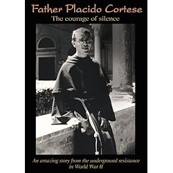 Father Placido Cortese: The Courage of Silence