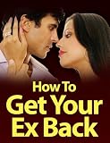 How To Get Your Ex Back How To Get Your Ex Back