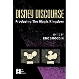 disney discourse producing the magic kingdom afi film readers