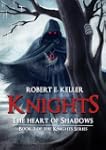 Knights: The Heart of Shadows (Knight...