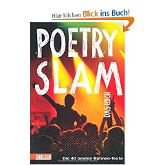 Poetry Slam - das Buch: Die 40 besten B�hnen-Texte