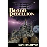 Blood Rebellion (Blood Destiny #7) ~ Connie Suttle