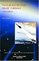 Tactical and Strategic Missile Guidance (Progress in Astronautics and Aeronautics)