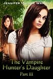 The Vampire Hunter's Daughter: Part III