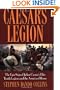 Caesar's Legion: The Epic Saga of Julius Caesar's Elite Tenth Legion and the Armies of Rome (Roman Legions)