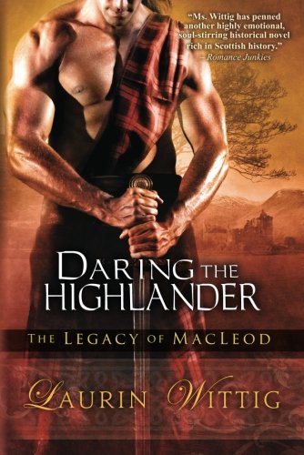 Daring the Highlander (The Legacy of MacLeod) by Laurin Wittig