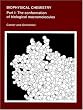 Biophysical Chemistry: Part I: The Conformation of Biological Macromolecules (Their Biophysical Chemistry; PT. 1)