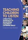 Teaching Children to Listen: A practical approach to developing children?s listening skills
