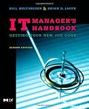 IT Manager`s Handbook, Second Edition: Getting your new job done