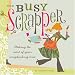 The Busy Scrapper: Making the Most of Your Scrapbooking Time