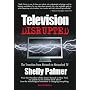 Television Disrupted: The Transition from Network to Networked TV, 2nd Edition