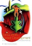 Social Work Career Development: A Handbook For Job Hunting And Career Planning