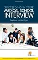 Succeeding in Your Medical School Interview (Entry to Medical School)