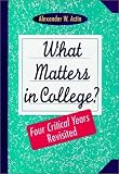 What Matters In College? : Four Critical Years Revisited