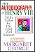 The Autobiography Of Henry VIII: With Notes by His Fool, Will Somers, Part 1 (Audio Cassette)