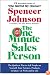 One Minute Sales Person, The: The Quickest Way to Sell People on Yourself, Your Services, Products, or Ideas--at Work and in Life