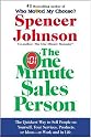 One Minute Sales Person, The: The Quickest Way to Sell People on Yourself, Your Services, Products, or Ideas--at Work and in Life