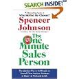 One Minute Sales Person, The: The Quickest Way to Sell People on Yourself, Your Services, Products, or Ideas--at Work and in Life