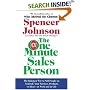 One Minute Sales Person, The: The Quickest Way to Sell People on Yourself, Your Services, Products, or Ideas--at Work and in Life