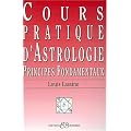 Cours pratique d'astrologie. Principes fondamentaux
