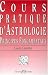 Cours pratique d'astrologie. Principes fondamentaux