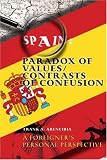Spain: Paradox of Values/Contrasts of Confusion: A foreigner's personal perspective
