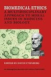 Biomedical Ethics: A Multidisciplinary Approach to Moral Issues in Medicine and Biology