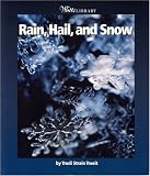 Rain, Hail, and Snow (Watts Library)