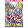 Playing Soccer is Fun with Jimmy Sport