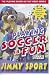 Used : Playing Soccer is Fun with Jimmy Sport