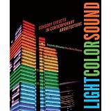 Light Color Sound: Sensory Effects in Contemporary Architecture (Hardcover)
