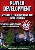 Soccer Player Development: Activities for Individual and Team Training