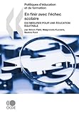 En Finir Avec L'echec Scholaire: Dix Mesures Pour Une Education Equitable (Politiques D'education Et De Formation)-
