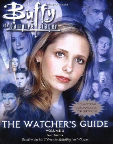 Buffy: v.3: The Watcher's Guide (Buffy the Vampire Slayer) (Vol 3)