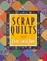 Scrap Quilts Fast and Fun