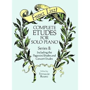 Complete Etudes for Solo Piano, Series II: Including the Paganini Etudes and Concert Etudes