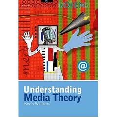 Understanding Media Theory (Hodder Arnold Publication)