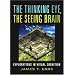 The Thinking Eye, the Seeing Brain: Explorations in Visual Cognition