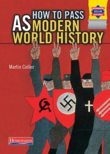 How to Pass AS Modern World History (Heinemann Advanced History)