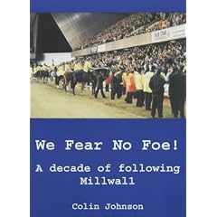 We Fear No Foe! - a Decade Following Millwall