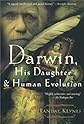 Darwin, His Daughter, and Human Evolution