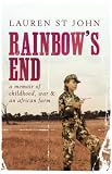 Rainbow`s End: A Memoir of Childhood, War and an African Farm
