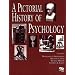 A Pictorial History of Psychology