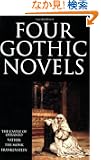 Four Gothic Novels: The Castle of Otranto / Vathek / The Monk / Frankenstein (World's Classics)